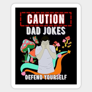 Caution, Dad Jokes. Defend Yourself - Funny Father's Day Sticker